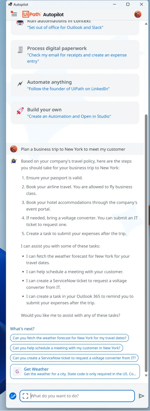 The AI assistant in a narrow desktop window. It suggests things it can help with, then answers a request to plan a business trip with a list of steps and offers to fetch the weather, schedule a meeting, file an IT ticket or create a reminder.